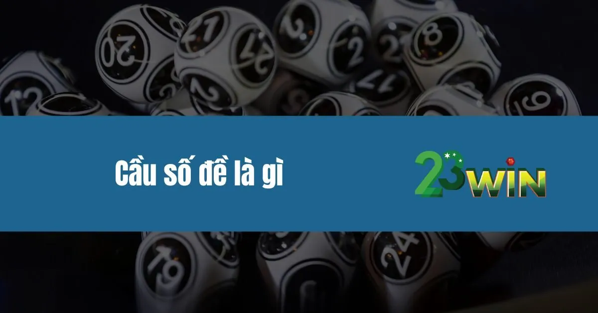 Cầu số đề là gì