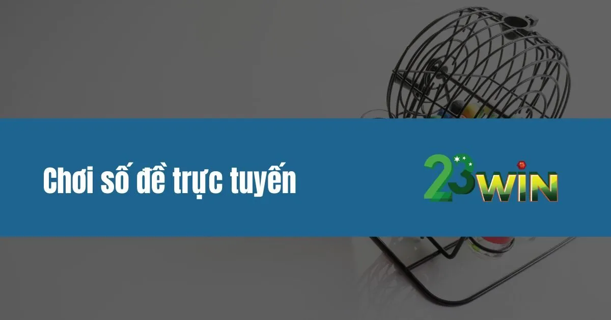 Chơi số đề trực tuyến