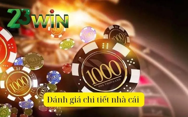 Đánh giá chi tiết nhà cái 