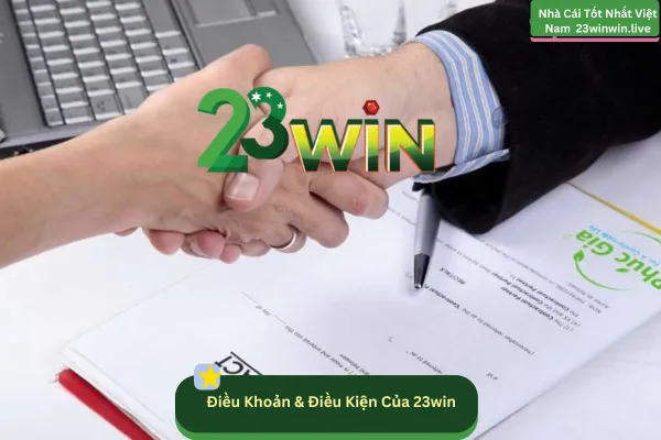 Điều khoản và điều kiện sử dụng tại 23Win