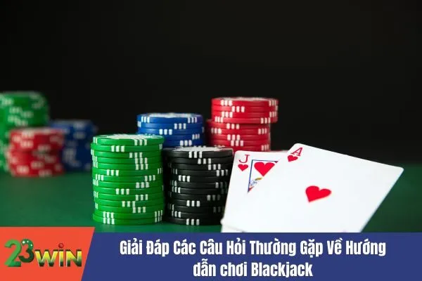 Hướng dẫn chơi Blackjack