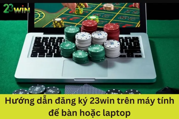 Hướng Dẫn Đăng Ký 23win