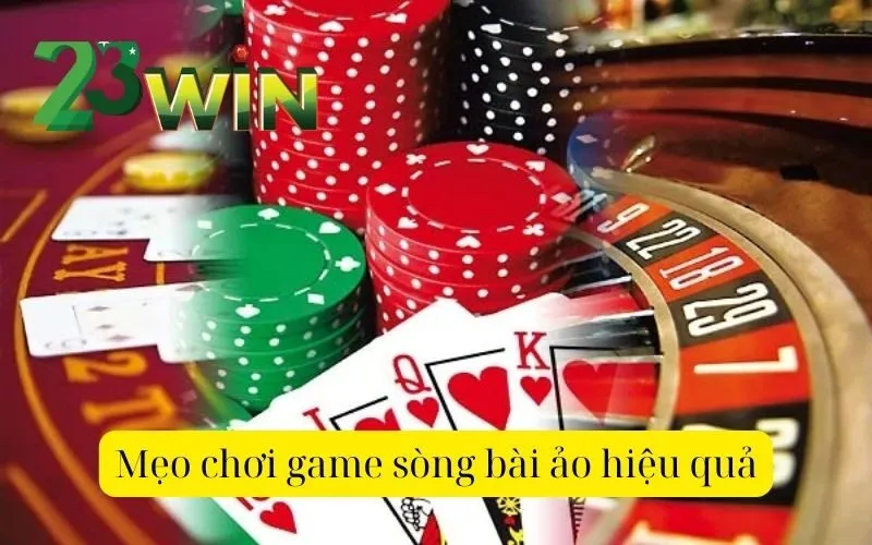 Mẹo chơi game sòng bài ảo hiệu quả