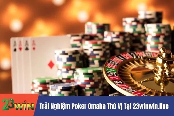 Hướng dẫn chơi Poker Omaha